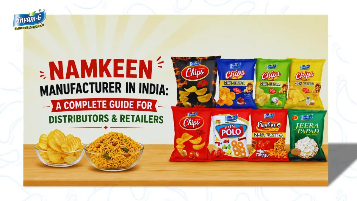 Namkeen Manufacturer in India: A Complete Guide for Distributors and Retailers