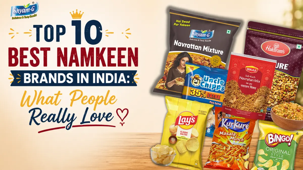 Top 10 Best Namkeen Brands in India: What People Really Love