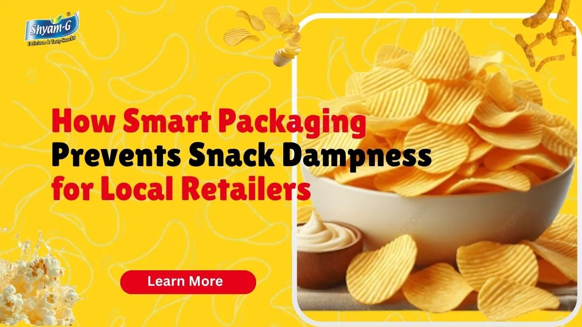 How Smart Packaging Prevents Snack Dampness for Local Retailers