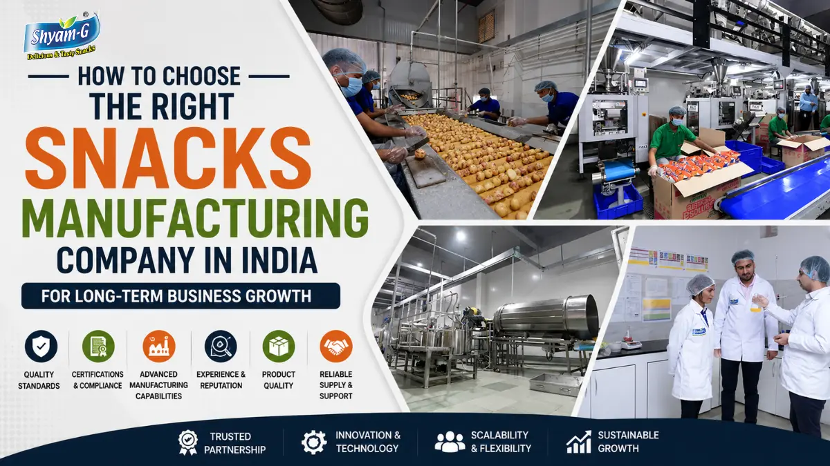 How to Choose the Right Snacks Manufacturing Company in India for Long-Term Business Growth
